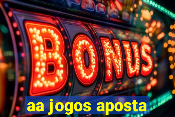 aa jogos aposta